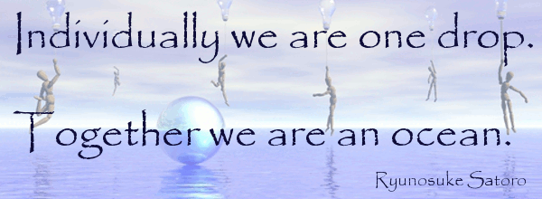 Teamwork Quote: Individually we are one drop - Together we are an ocean